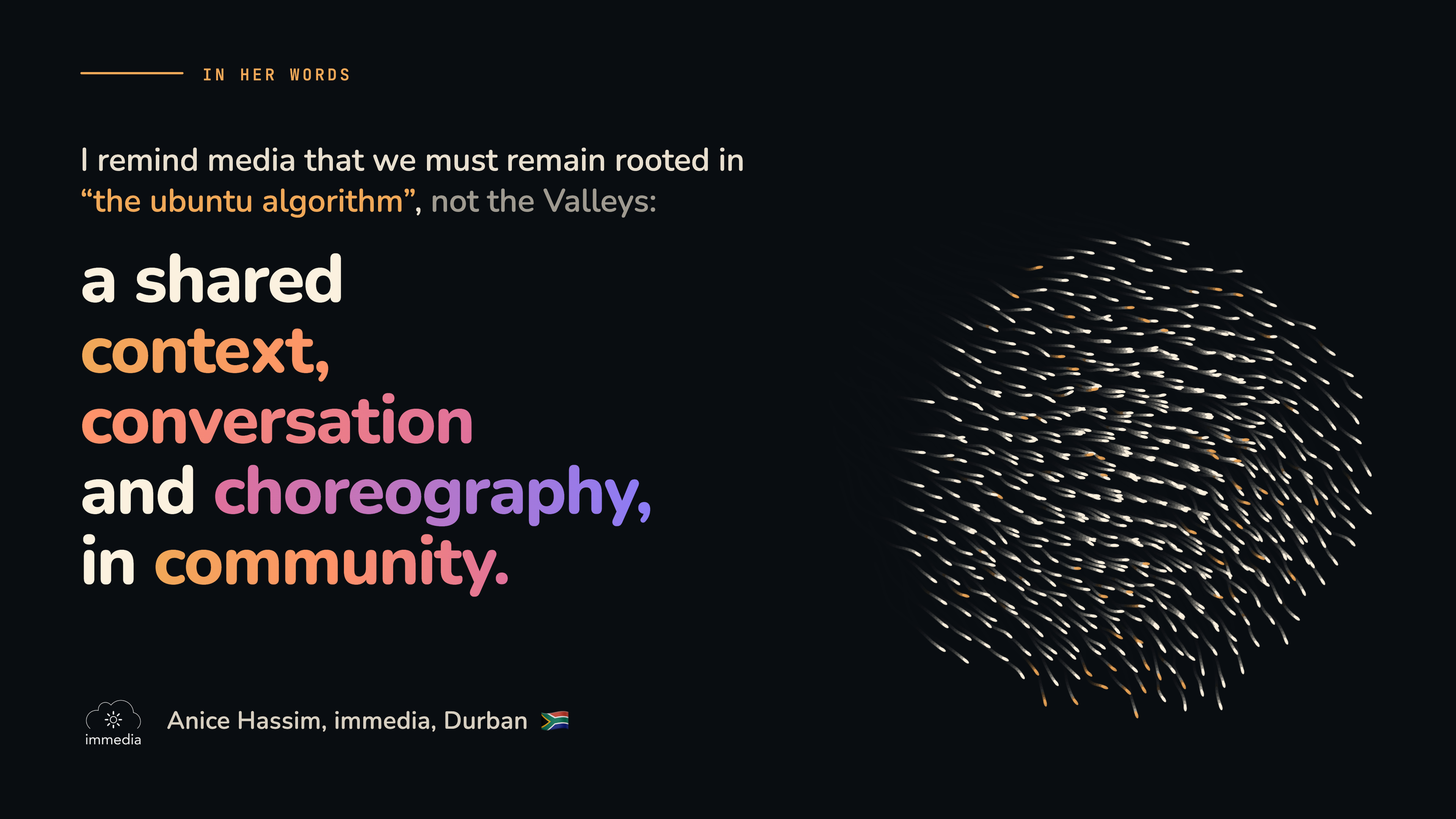 The ubuntu algorithm: a shared context, conversation and choreography, in community. Anice Hassim, immedia, Durban.